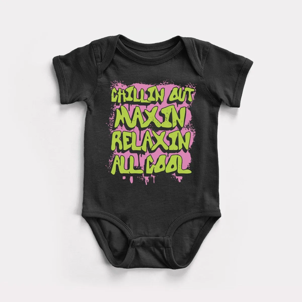 Chillin Out Maxin' Baby Bodysuit