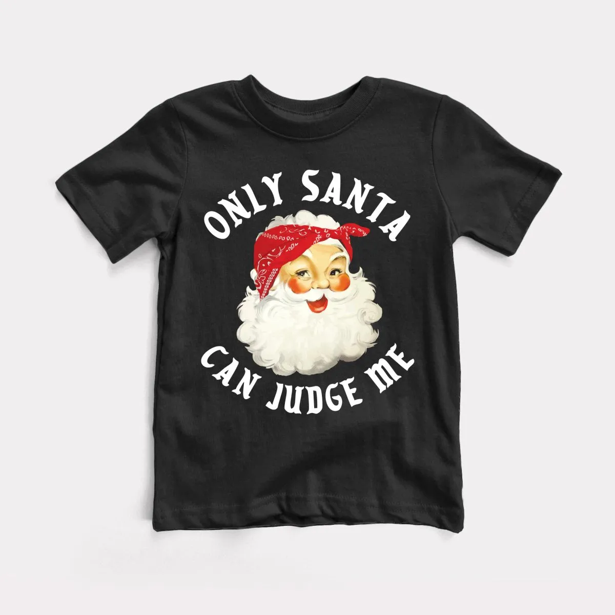 Only Santa Can Judge Me Toddler Tee