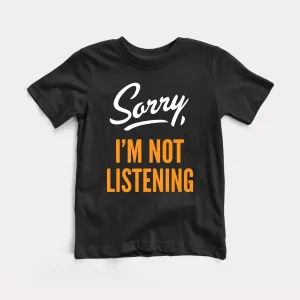 Sorry I'm Not Listening Toddler Tee